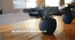 Desktop Screenshot of myhealthistruewealth.com